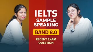 IELTS Speaking Sample  Recent Exam Question  Band 8 [upl. by Anuahsal947]