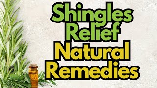 Effective Natural Remedies for Shingles Say Goodbye to Pain and Discomfort [upl. by Emelita]