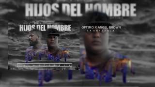 Uptimo Ft Angel Brown  quotHijos del hombrequot Audio Oficial [upl. by Winnifred520]