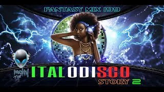 FANTASY MIX 199  ITALODISCO STORY 2 [upl. by Marty]