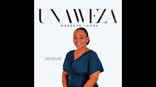 UNAWEZA kufanya mambo makubwa MAGRETH JAMES UNAWEZA Official Music Worship [upl. by Artemahs]