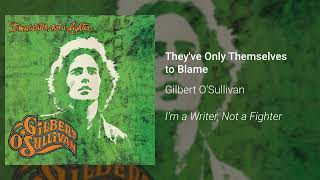 Gilbert OSullivan  Theyve Only Themselves to Blame Official Audio [upl. by Hseham]