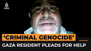 “This is a criminal genocide” Palestinian man begs for ceasefire  Al Jazeera Newsfeed [upl. by Mandel]