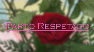 Parto Respetado  Documental [upl. by Selinski]