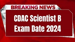 CDAC Scientist B Exam Date 2024  Check Exam Date [upl. by Adali4]