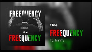 T1ne  FREEQUENCY ft Trinny Audio  Gen Z Freestyle [upl. by Beach798]