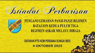 ISTIADAT PERBARISAN PENGANUGERAHAN PANJIPANJI REJIMEN BATALION KE23 REJIMEN ASKAR MELAYU DIRAJA [upl. by Hitoshi60]