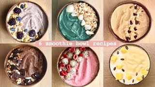 6 Smoothie Bowl Recipes丨Easy and Delicious Breakfast [upl. by Dlonyar]