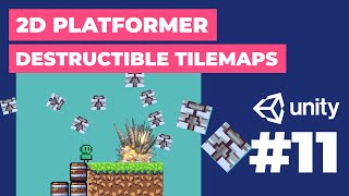 Destructible Tilemaps  2D Platformer in Unity 11  2D Game Dev Tutorial [upl. by Drice]