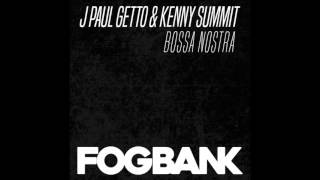 J Paul Getto amp Kenny Summit  Bossa Nostra Fogbank [upl. by Thorbert]