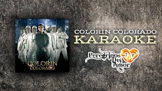 COLORIN COLORADO  PEREGRINOS DEL AMOR KARAOKE [upl. by Aramit]