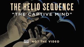 The Helio Sequence  The Captive Mind [upl. by Line]