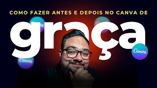 COMO FAZER ANTES E DEPOIS NO CANVA DE GRAÇA [upl. by Travers]