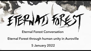 Eternal Forest Conversation Eternal Forest through human unity in Auroville 5 January 2022 [upl. by Hunsinger]