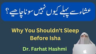 Isha Se Pahle Kion Nahi Sona Chahye  Dr Farhat Hashmi [upl. by Jemine]