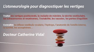 LOtoneurologie par le Dr Catherine Vidal [upl. by Boatwright]