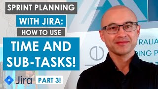 How to perform Sprint Planning with Jira  Part 3 Using time with subtasks Pros and Cons [upl. by Ettenwahs]