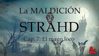 DnD 5e  La maldición de Strahd Cap 7 El mago loco [upl. by Hoye]