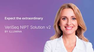 VeriSeq™ NIPT Solution v2 Expect the extraordinary in prenatal screening [upl. by Zaragoza253]