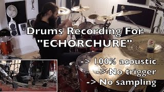 Drums recording for quotECHORCHUREquot prog rock Fr  100 acoustic no trigger no sampling [upl. by Marj585]