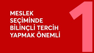 BİLİNÇLİ MESLEK SEÇİMİ 1 [upl. by Wise274]