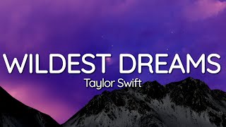 Taylor Swift  Wildest Dreams Lyrics Taylor’s Version [upl. by Grosberg622]