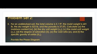 for an undisturbed soil the total volume is 51 ft3 the moist weight is 601 lb dry weight 523 lb [upl. by Oira]