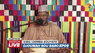 LIVE  DJOUMAH SOU BARO EP 09  KIBILI DEMBA KOUYATE [upl. by Cottle]