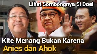 SI DOEL SOMBONGNYA SETINGGI LANGIT TIDAK MAU AKUI ANIES DAN AHOK TIGA PUTARANPUN DIA TETAP MENANG [upl. by Graeme]