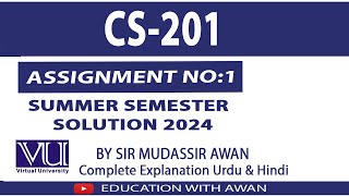 CS201 Summer Semester Assignment 1 Solution 2024  Solution BY EDUCATION WITH AWAN [upl. by Eirod]