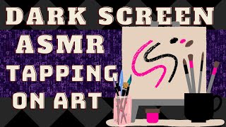 DARK SCREEN ASMR  OVER 2 HOURS  TAPPING ONLY  NO Talking  On A Mixed Media Art Canvas [upl. by Aicrag]