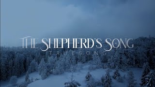 TrueSong  The Shepherds Song Official Lyric Video [upl. by Draner421]