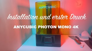 ANYCUBIC Photon Mono 4k Installation  Einrichtung und erster Druck [upl. by Assert268]