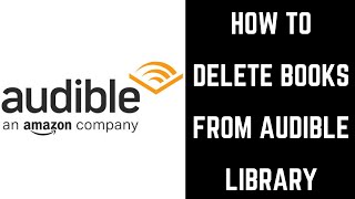 How to Delete Books from Audible Library [upl. by Yatnahs149]