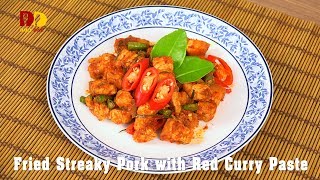 Fried Streaky Pork with Red Curry Paste  Thai Food  Moo Samchan Pad Prik Gang [upl. by Audie]