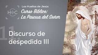 Clase 11 Discurso de despedida III  Curso Bíblico La Pascua del Señor  Magdala [upl. by Norek217]