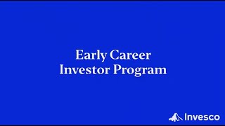 Invescos Early Career Investor Program [upl. by Eetsud]