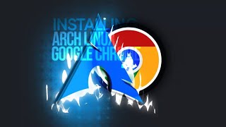 How to Install Google Chrome on Arch Linux [upl. by Lower]