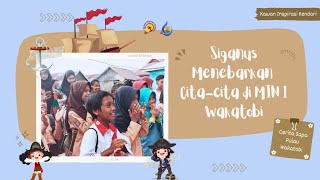 SIGANUS Menebar CitaCita di MIN 1 Wakatobi [upl. by Zarah]