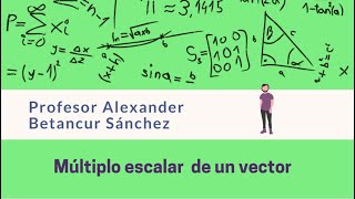 Múltiplo escalar de un vector  Álgebra Lineal I  Profesor Alexander Betancur [upl. by Kristie]