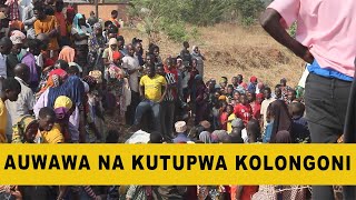 AUWAWA NA KUTUPWA KWENYE KOLONGOWANANCHI WATOA HISIA ZAO [upl. by Phelgen]