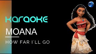 MOANA  How far I´ll go karaoke with lyrics [upl. by Ynnel]