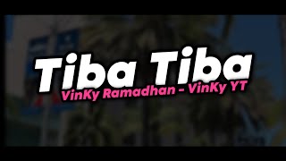 TIBA TIBA VINKY RAMADHAN  VinKy YT [upl. by Icnan]