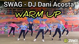 Warm Up Zumba  SWAG  DOSE  Dj Dani Acosta  Zumbafitness [upl. by Boehike]