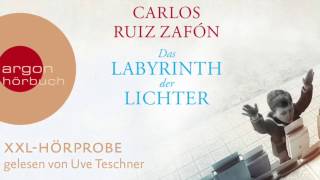 Carlos Ruiz Zafón Das Labyrinth der Lichter XXLHörprobe gelesen von Uwe Teschner [upl. by Beffrey847]