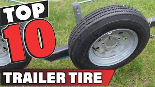 Best trailer tire In 2024  Top 10 trailer tires Review [upl. by Eikciv]