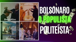 BOLSONARO O POPULISTA POLITEÍSTA [upl. by Verney]