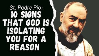 SAINT PADRE PIO 10 SIGNS THAT GOD IS ISOLATING YOU FOR A REASON [upl. by Jaala]