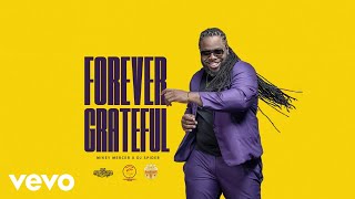 Mikey Mercer Dj Spider  Forever Grateful  Official Audio [upl. by Nosyk]