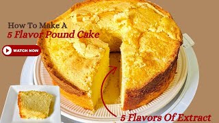 5 Flavor Pound Cake  Pound Cake Recipe  Five Flavor Pound Cake Recipe [upl. by Anwahsed]